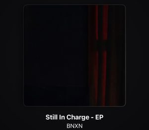 BNXN - Still In Charge (EP)