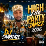 DJ SMARTFAZE - High Life Party Jamzz