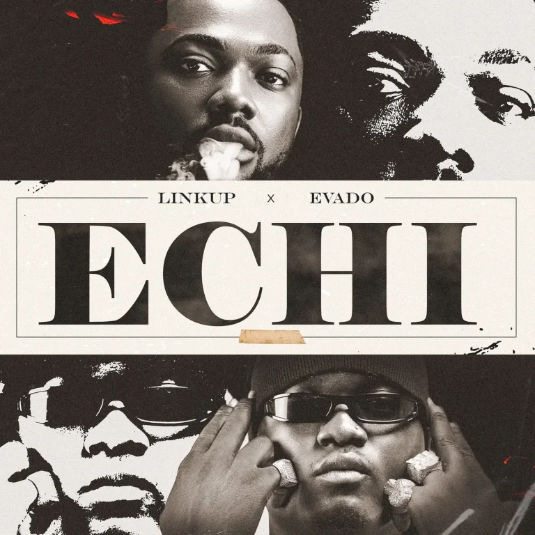 Linkup - Echi Ft. Evado