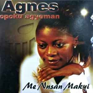 AGNES OPOKU AGYEMANG - Me Nnsan Makyi