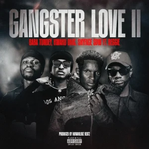 Baba Tundey – GANGSTER LOVE II Ft. KWAKU DMC, SKYFACE SDW & Reggie