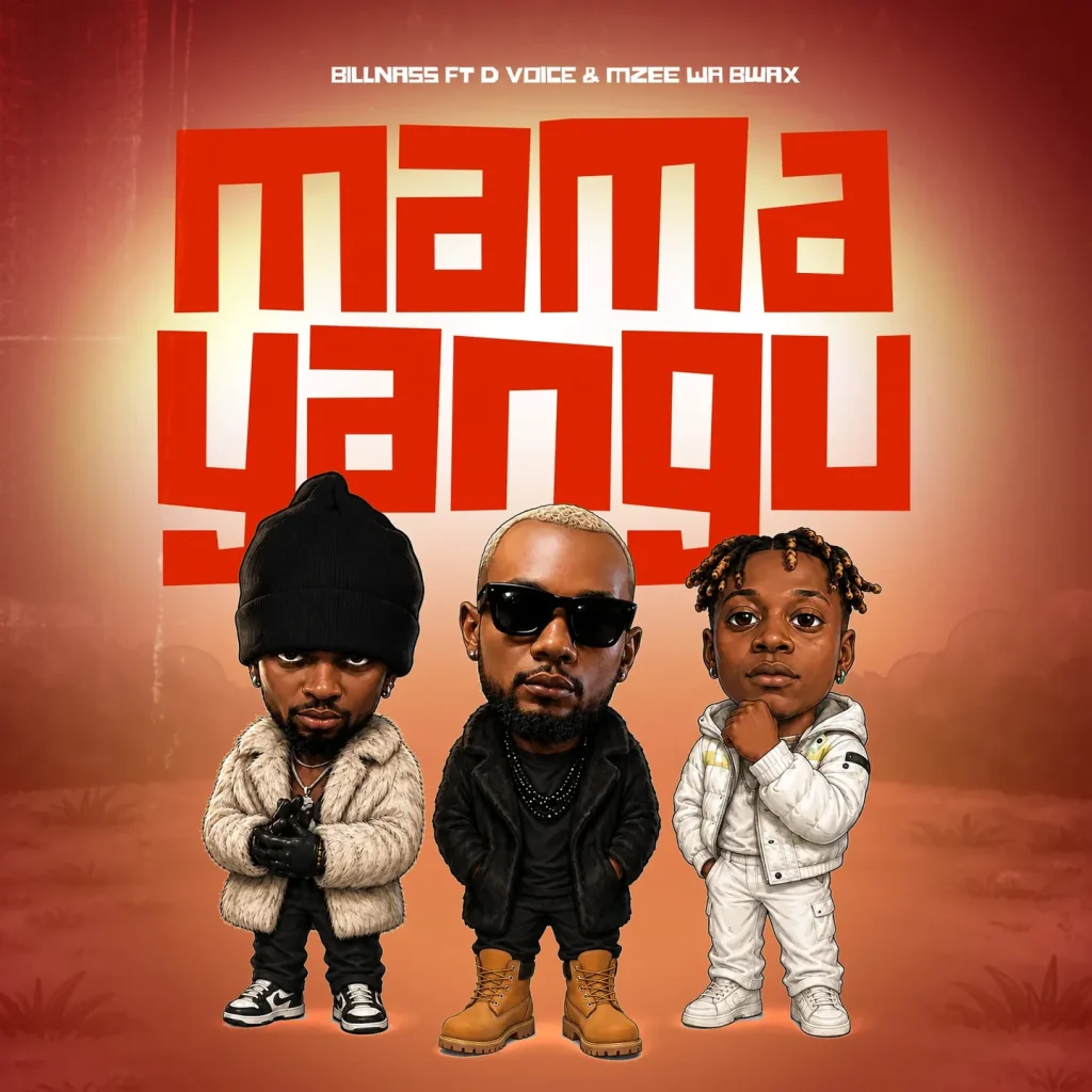 Billnass - Mama Yangu Ft. D Voice & Mzee Wa Bwax