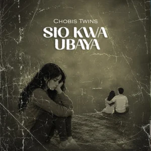 Chobis Twins - Sio Kwa Ubaya