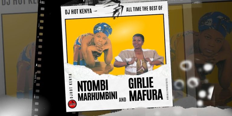 DJ Hot Kenya - Best Of Ntombi Marhumbini And Girlie Mafura