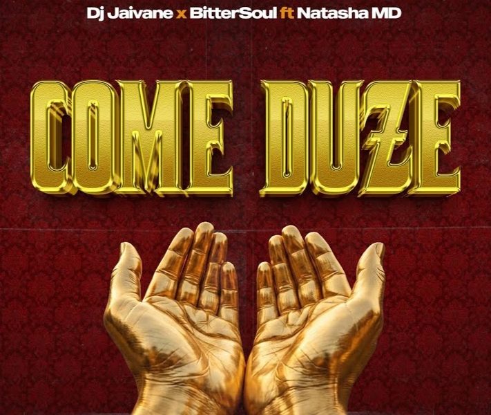 DJ Jaivane & BitterSoul – Come Duze Ft Natasha MD