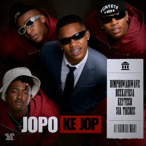 Dimphowadiwave - Jopo Ke Jop Ft. Key Tech, Sia_TheBee & BeeKayrsa28