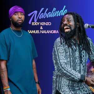Eddy Kenzo - Nabalinda Ft. Samuel Nalangira