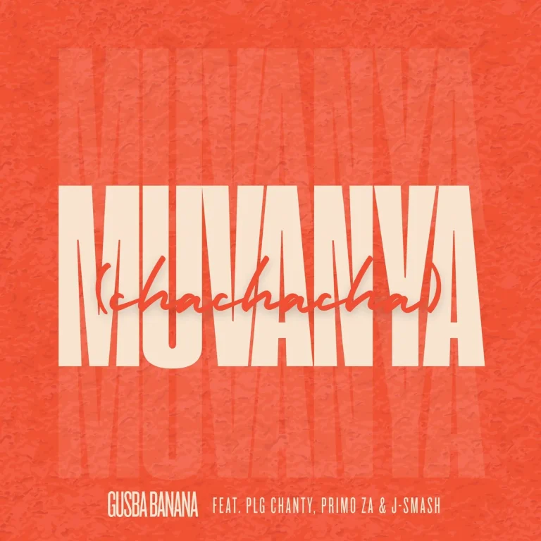 Gusba Banana – Muvanya Ft. PLG Chanty, Primo ZA & J-Smash