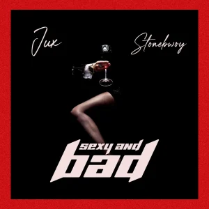 Jux – SEXY & BAD Ft. Stonebwoy