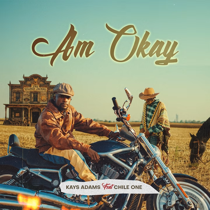 Kayz Adams - Am Okay Ft. Chile One