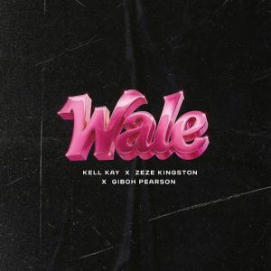 Kell Kay - Wale Ft. Zeze Kingston & Giboh Pearson