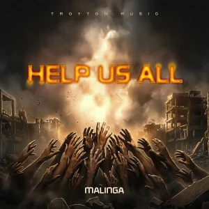 Malinga - Help Us All Ft. Troyton