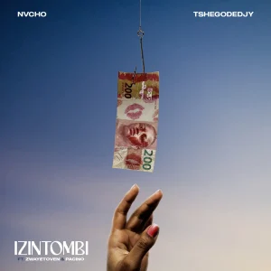 Nvcho - Izintombi Ft. TshegoDeDjy, Zwayetoven & Pacino