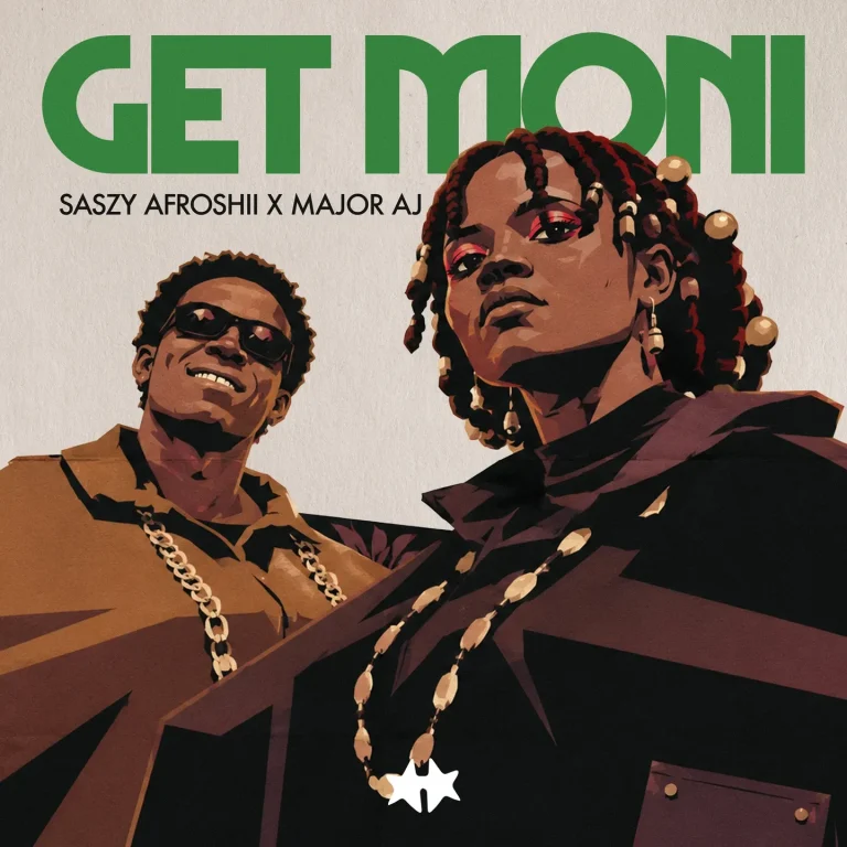 Saszy Afroshii - GET MONI Ft. Major AJ