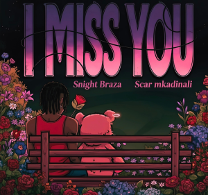 Scar Mkadinali - I Miss You Ft. Snight Braza