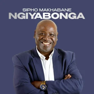 Sipho Makhabane – Ngiyabonga