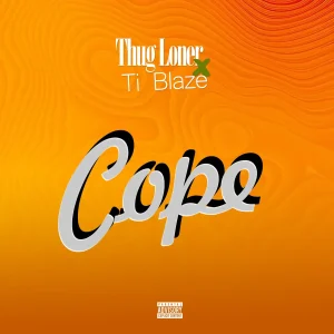 Thug Loner – Cope Ft. T.I BLAZE