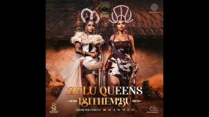 Zulu Queens - Isithembu (Album) Ft. Lwah Ndlunkulu & MaWhoo
